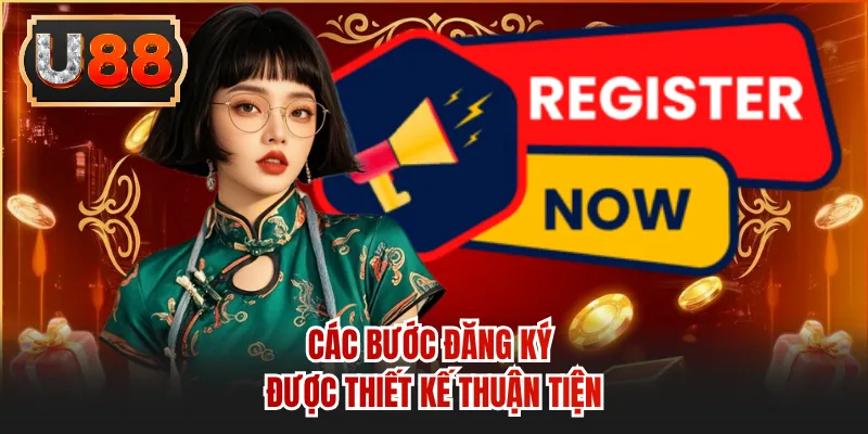 Các bước đăng ký được thiết kế thuận tiện
