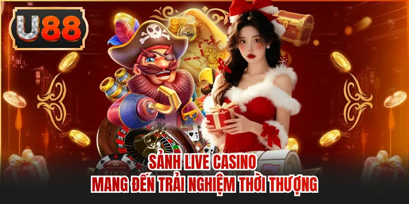 Sảnh live casino mang đến trải nghiệm thời thượng